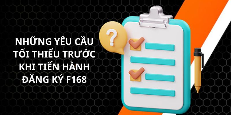 Các điểm cần đáp ứng khi tiến hành đăng ký F168
