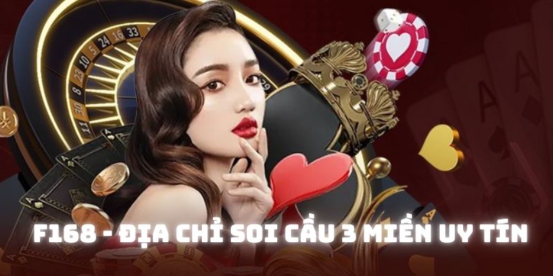 F168 - Địa chỉ soi cầu uy tín bậc nhất 2025