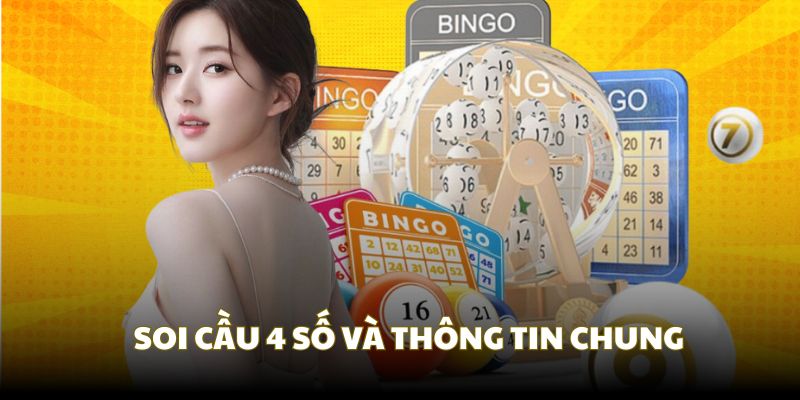 Soi cầu VIP 4 số với các thông tin chung