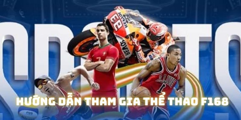 Các bước tham gia đặt cược thể thao tại F168
